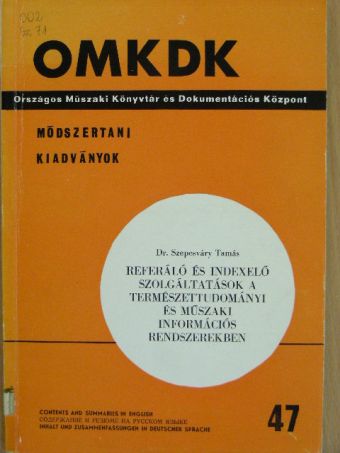Dr. Szepesváry Tamás - Referáló és indexelő szolgáltatások a természettudományi és műszaki információs rendszerekben [antikvár]