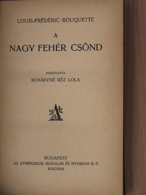 Louis-Frédéric Rouquette - A nagy fehér csönd [antikvár]