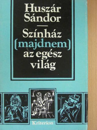Huszár Sándor - Színház (majdnem) az egész világ [antikvár]