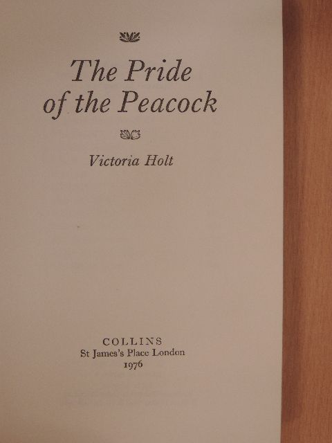 Victoria Holt - The Pride of the Peacock [antikvár]