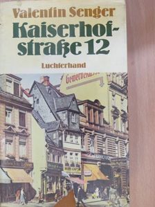Valentin Senger - Kaiserhofstraße 12 [antikvár]