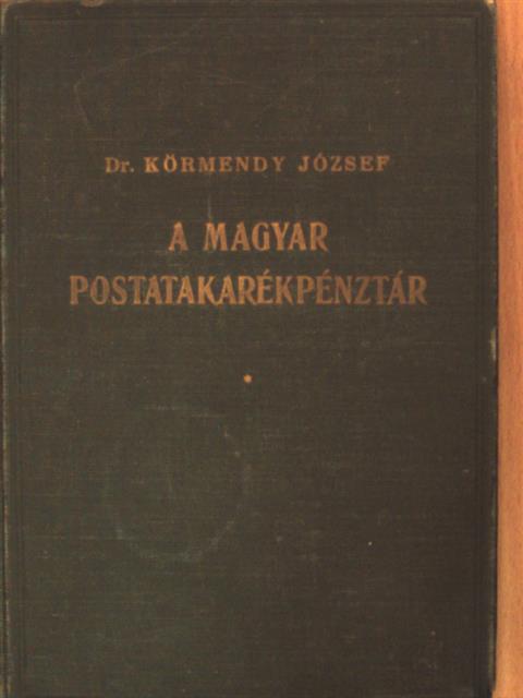 Dr. Körmendy József - A magyar postatakarékpénztár [antikvár]