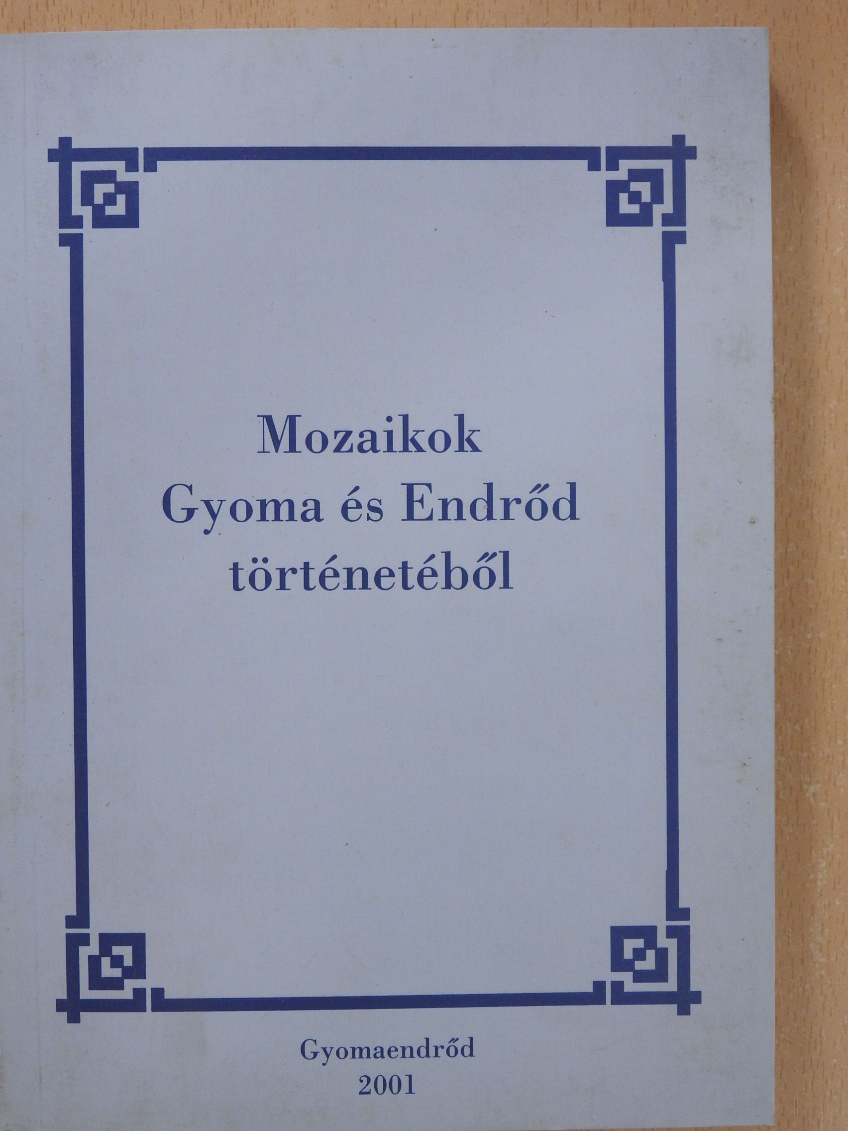 Dusa Katalin - Mozaikok Gyoma és Endrőd történetéből (dedikált példány) [antikvár]
