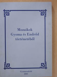 Dusa Katalin - Mozaikok Gyoma és Endrőd történetéből (dedikált példány) [antikvár]