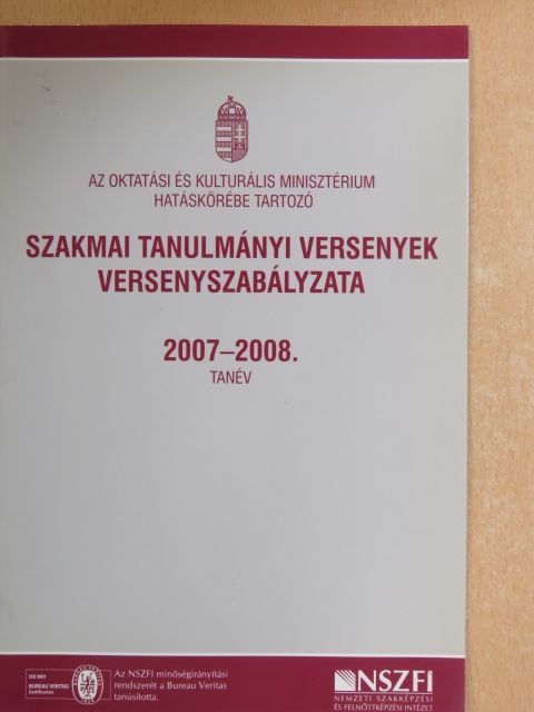 Benke Lászlóné - Az Oktatási és Kulturális Minisztérium hatáskörébe tartozó szakmai tanulmányi versenyek versenyszabályzata 2007-2008. tanév [antikvár]