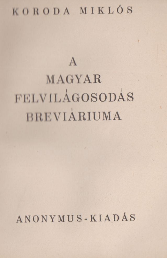 Koroda Miklós - A magyar felvilágosodás breviáriuma [antikvár]