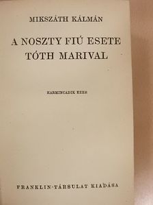 Mikszáth Kálmán - A Noszty fiú esete Tóth Marival I-III. [antikvár]