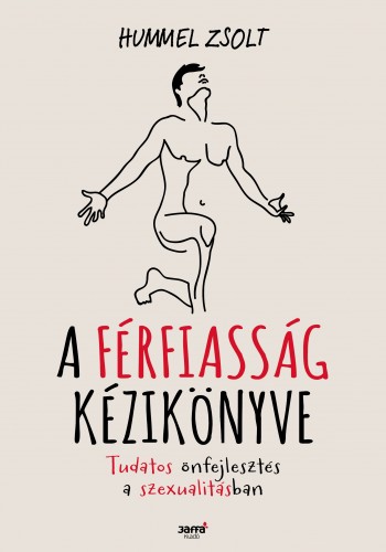 Hummel Zsolt - A férfiasság kézikönyve [eKönyv: epub, mobi]