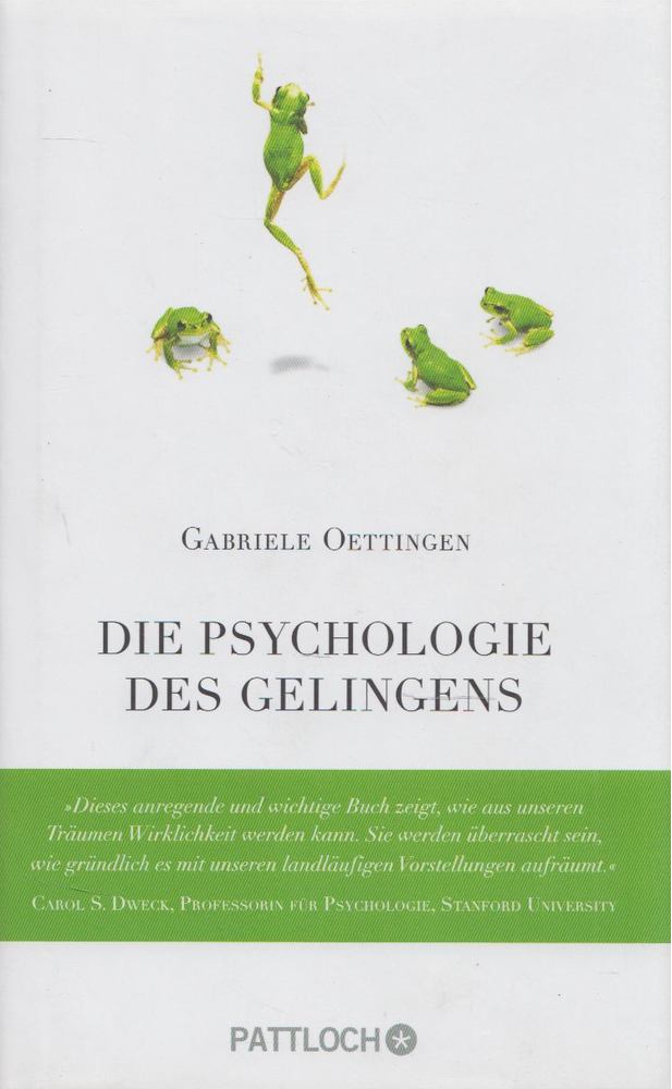 Gabriele Oettingen - Die Psychologie des Gelingens [antikvár]
