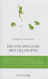 Gabriele Oettingen - Die Psychologie des Gelingens [antikvár]