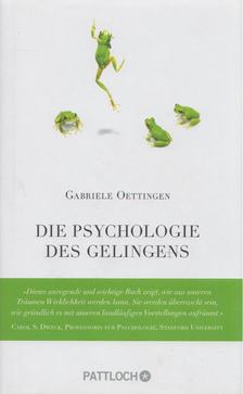 Gabriele Oettingen - Die Psychologie des Gelingens [antikvár]