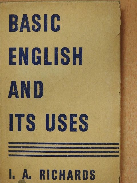 I. A. Richards - Basic English and Its Uses [antikvár]