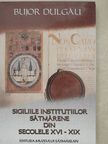 Bujor Dulgau - Sigiliile institutiilor sãtmãrene din secolele XVI-XIX [antikvár]