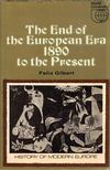 Felix Gilbert - The End of the European Era 1890 to the Present [antikvár]