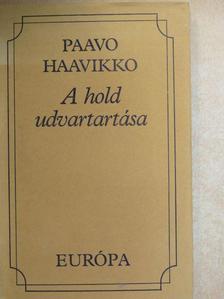 Paavo Haavikko - A hold udvartartása [antikvár]