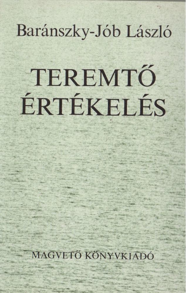 Baránszky-Jób László - Teremtő értékelés [antikvár]
