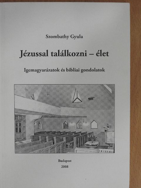 Szombathy Gyula - Jézussal találkozni - élet [antikvár]