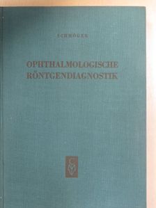 Professor Dr. med. Elisabeth Schmöger - Ophthalmologische Röntgendiagnostik [antikvár]