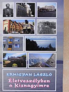 Ermigyan László - Életveszélyben a Kisnagyimre [antikvár]