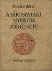 TAKÁCS BÉLA - A Sárospataki Nyomda története [antikvár]