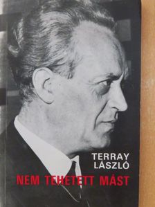 Terray László - Nem tehetett mást [antikvár]