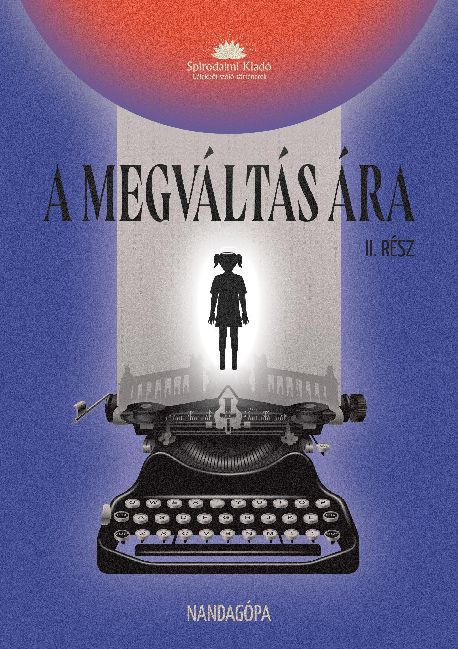 dr. Schönek Zoltán István, Nandagópa - A megváltás ára - II.rész