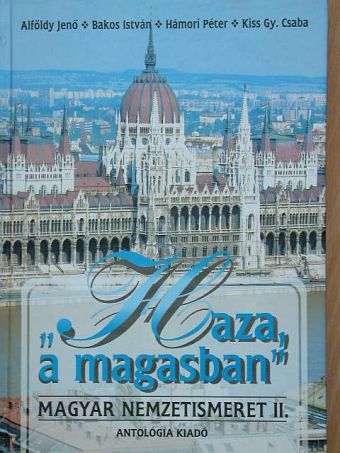 Alföldi Jenő - "Haza, a magasban" - Magyar nemzetismeret II. (töredék) [antikvár]