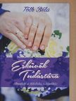 Tóth Béla - Esküvők tudástára [antikvár]