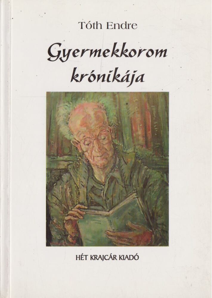 Tóth Endre - Gyermekkorom krónikája [antikvár]