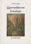 Tóth Endre - Gyermekkorom krónikája [antikvár]