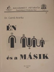 Dr. Csertő Aranka - Én és a Másik [antikvár]