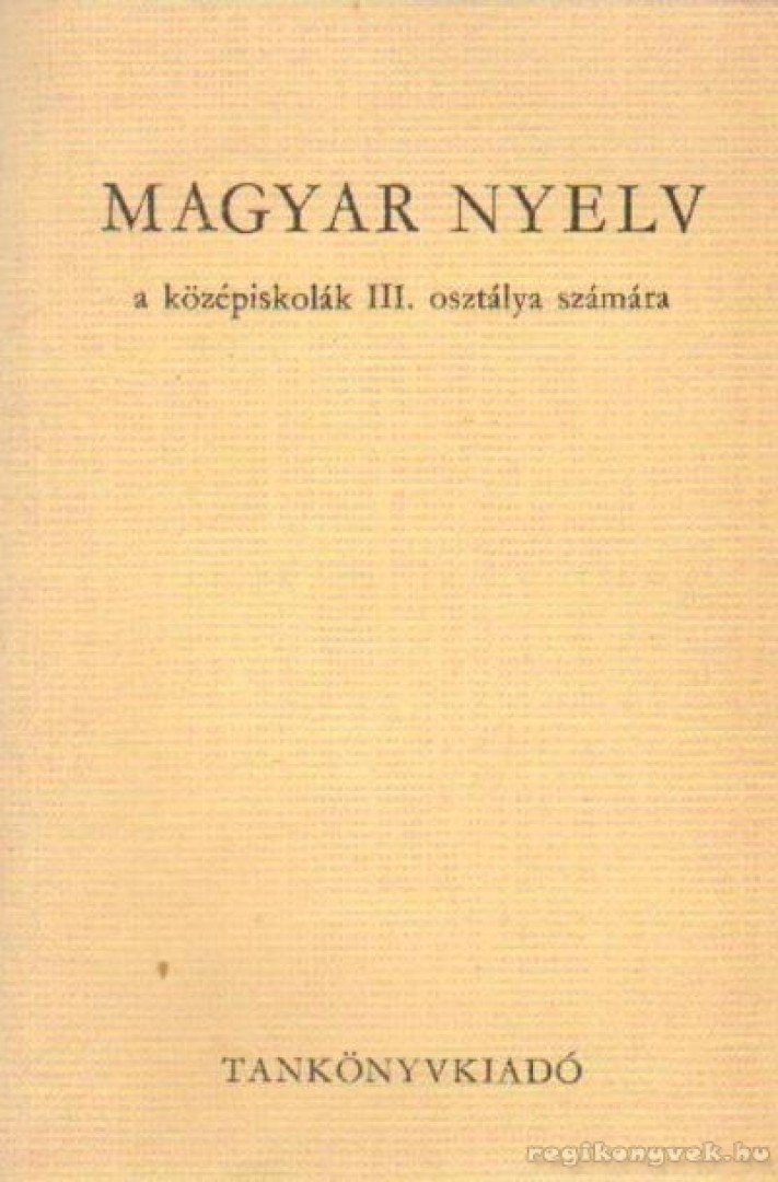Fajcsek Magda - Magyar nyelv a középiskolák III. osztálya számára [antikvár]