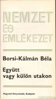 Borsi-Kálmán Béla - Együtt vagy külön utakon [antikvár]