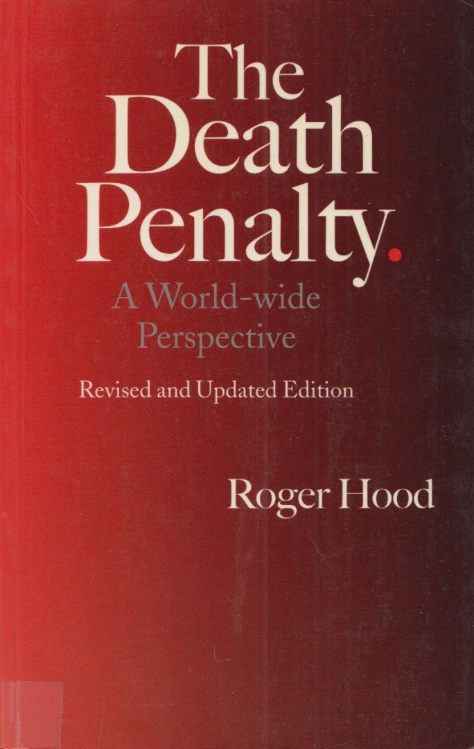 Roger Hood - The Death Penalty: a World-wide Perspective [antikvár]