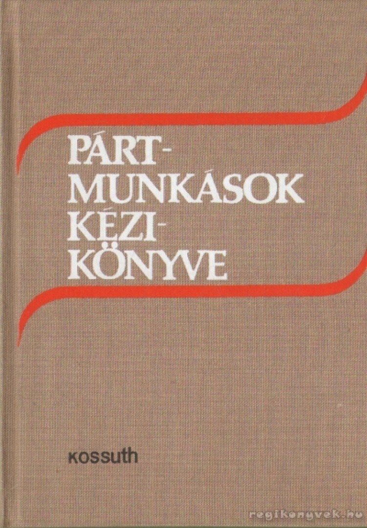 Több szerkesztő - Pártmunkások kézikönyve [antikvár]