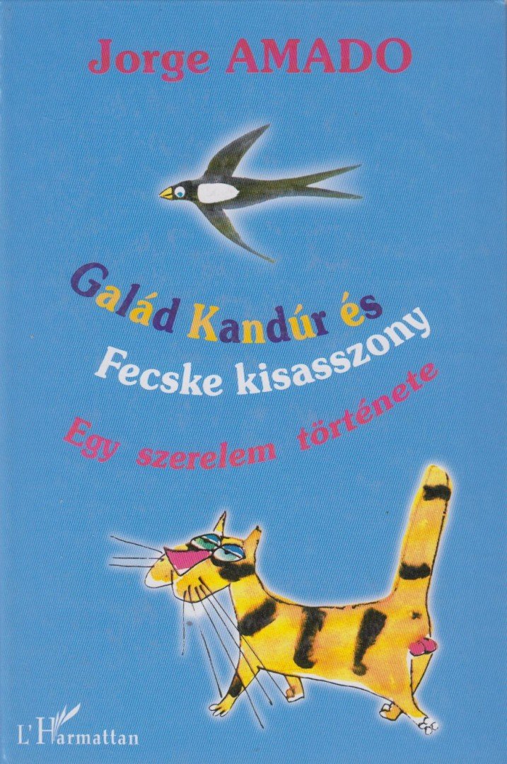 Jorge Amado - Galád Kandúr és Fecske kisasszony [antikvár]