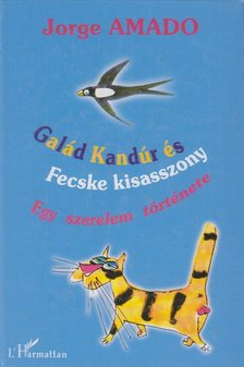 Jorge Amado - Galád Kandúr és Fecske kisasszony [antikvár]
