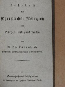 C. Ch. Cannabich - Lehrbuch der Christlichen Religion für Bürger- und Landschulen (gótbetűs) [antikvár]
