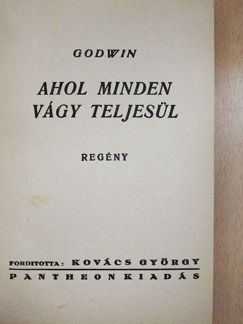 Godwin - Ahol minden vágy teljesül [antikvár]