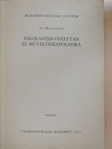 Dr. Mezei Gyula - Iskolaszervezettan és művelődéspolitika [antikvár]