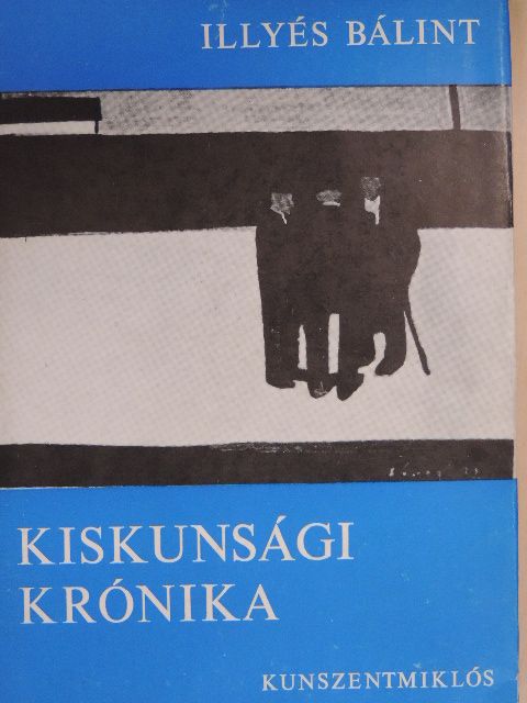 Illyés Bálint - Kiskunsági krónika [antikvár]