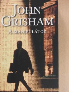 John Grisham - A manipulátor [antikvár]