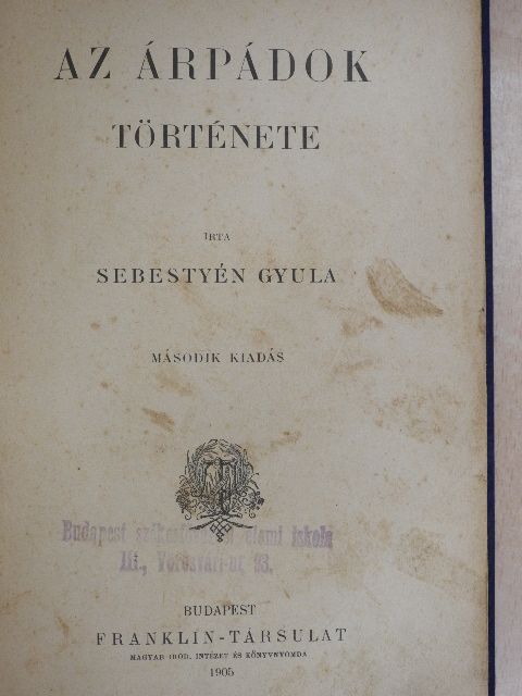 Sebestyén Gyula - Az Árpádok története [antikvár]