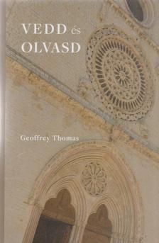 Thomas, Geoffrey - Vedd és olvasd [antikvár]