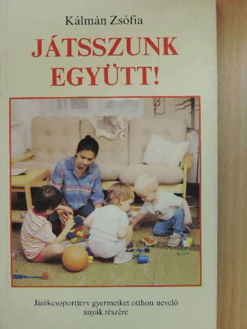 Kálmán Zsófia - Játsszunk együtt! [antikvár]