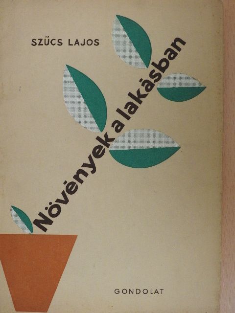 Szűcs Lajos - Növények a lakásban [antikvár]