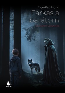 Tisje-Pap Ingrid - Farkas a barátom - Vérszem visszatér