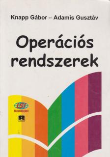 Knapp Gábor- Adamis Gusztáv - Operációs rendszerek [antikvár]