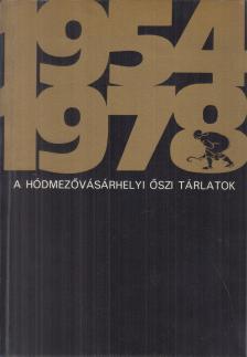 Dömötör János, Gelencsér Éva, Kratochwill Mimi - A hódmezővásárhelyi őszi tárlatok negyedszázados jubileuma alkalmából rendezett retrospektív kiállítás 1954-1978 [antikvár]