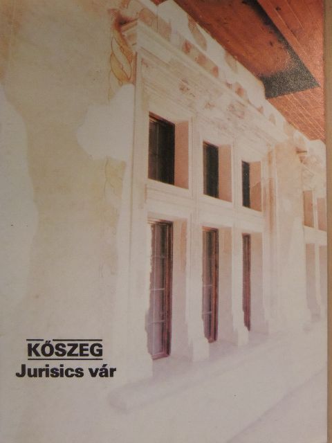 Bakay Kornél - Kőszeg - Jurisics vár [antikvár]